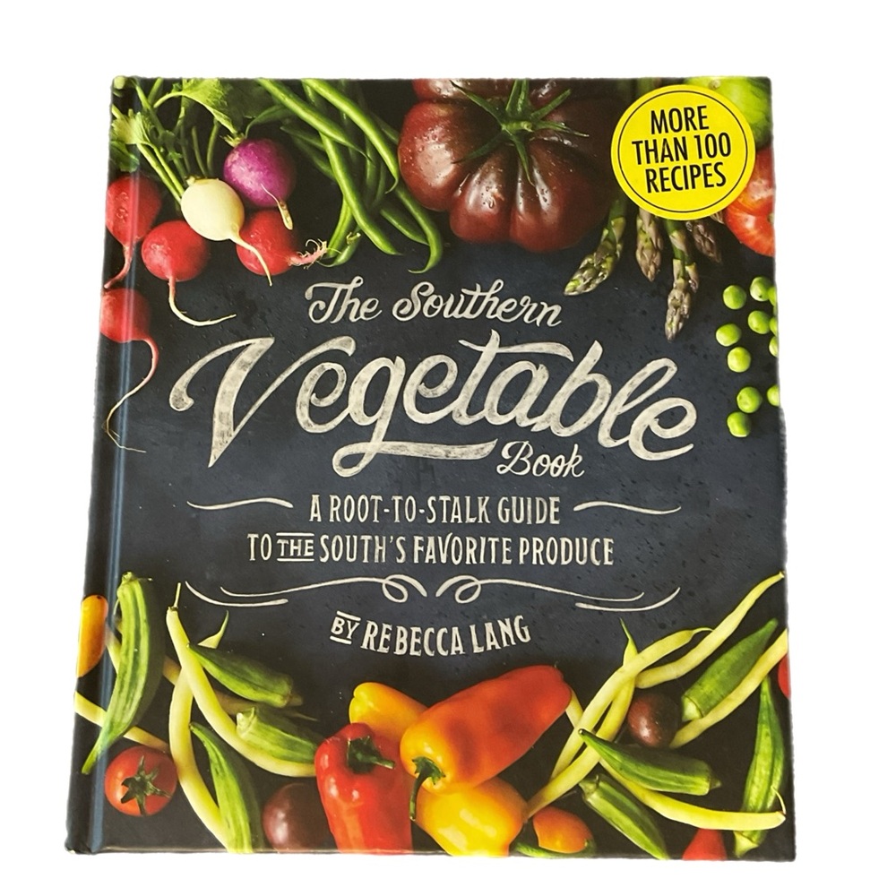 The Southern Vegetable Book: A Root-to-Stalk Guide to the South's Fav Produce